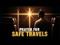 Prayer for Safe Travels | Divine Protection on Every Journey