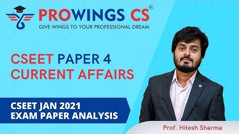 CSEET - PAPER 4 CURRENT AFFAIRS- Jan 21 Exam Paper-  HITESH SIR