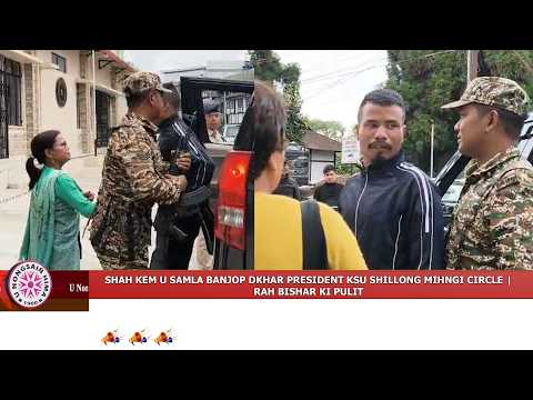 SHAH KEM U SAMLA BANJOP DKHAR PRESIDENT KSU SHILLONG MIHNGI CIRCLE | RAH BISHAR KI PULIT