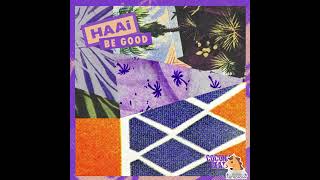 HAAi - Be Good [Coconut Beats - 2017] House