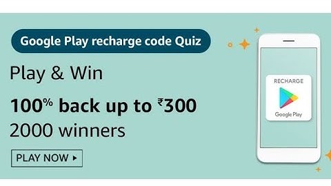 Amazon Google Play Recharge Code Quiz Answers Today | 24 January 2021