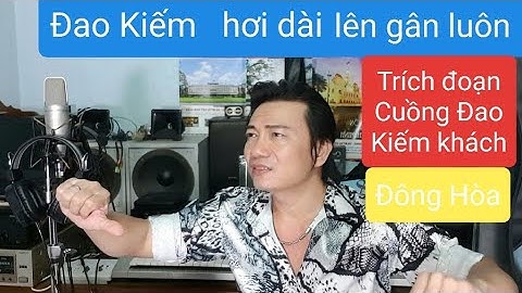 Trích đoạn Cuồng đao kiếm khách. Luyện hơi dài riết tay lên gân cuồng cuộn bà con ơi