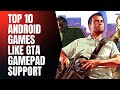 top 10 androi games like GTA with controller support 2024
