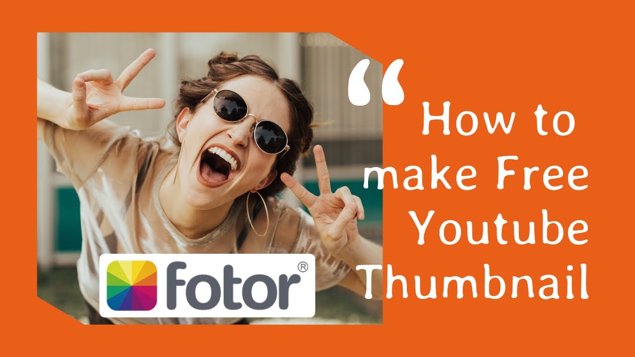 How to make Free Youtube Thumbnail by Fotor | 2020