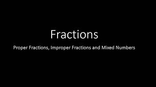 4.  Proper Fractions, Improper Fractions and Mixed Numbers