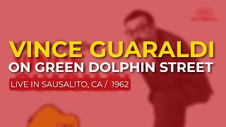 Vince Guaraldi - On Green Dolphin Street (Live in Sausulito, CA, 1962) (Official Audio)