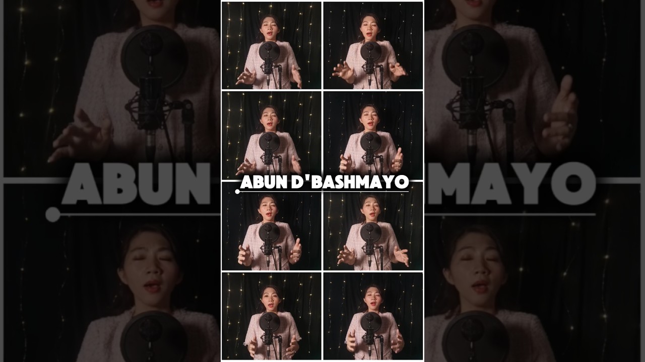 Abun D'bashmayo (The Lord's Prayer in Aramaic) Cover by Amy