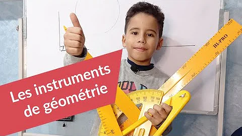 Quels sont les instruments de géométrie ?