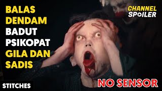 BADUT PSIK0P4T GIL4 & S4D1S MEMBALASKAN DENDAMNYA! | Alur cerita film | Stitches