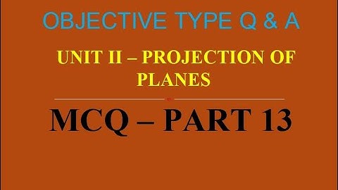 MCQ ON PROJECTION OF PLANES | UNIT II | PART 13 | 20 MCQs WITH ANSWERS | Q & A | ASHWIN PRABHU G