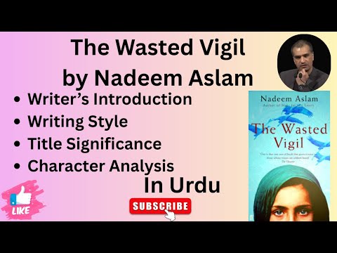The Wasted Vigil by Nadeem Aslam[Writer's Biography, Title Significant Characters]|The English Prism