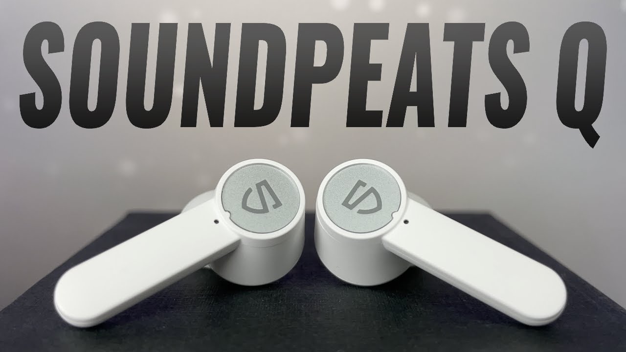 GREAT But With Some Issues SoundPEATS Q True Wireless Earbuds