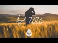 Indie/Rock/Alternative Compilation - April 2020 (1½-Hour Playlist)