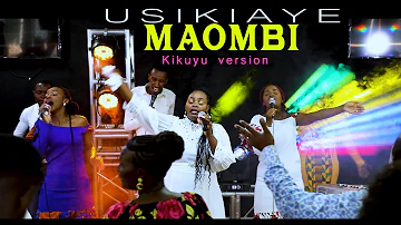 USIKIAYE MAOMBI KIKUYU VERSION    KATHY PRAISE  Skiza 9513985