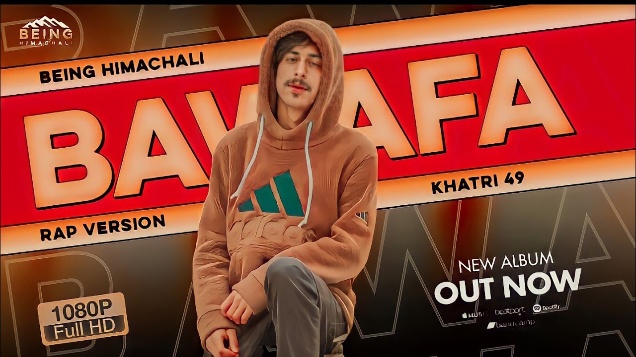 BAWAFA RAP VERSION / AISH / KHATRI 49 / IMRAN KHAN / BEING HIMACHALI