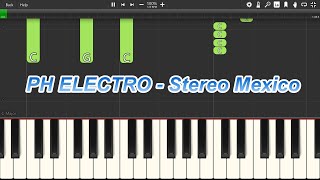 PH ELECTRO - Stereo Mexico - Piano tutorial