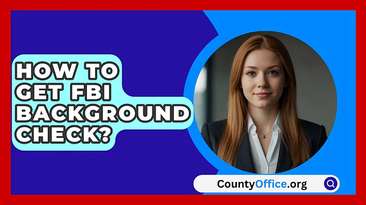 How To Get FBI Background Check? - CountyOffice.org