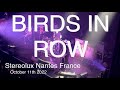 Capture de la vidéo Birds In Row Full Live Concert 4K @ Stereolux Nantes France October 11Th 2022