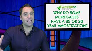 Mi35 Monday Mailbag - Why do some mortgages have 25 or 30 year amortization?