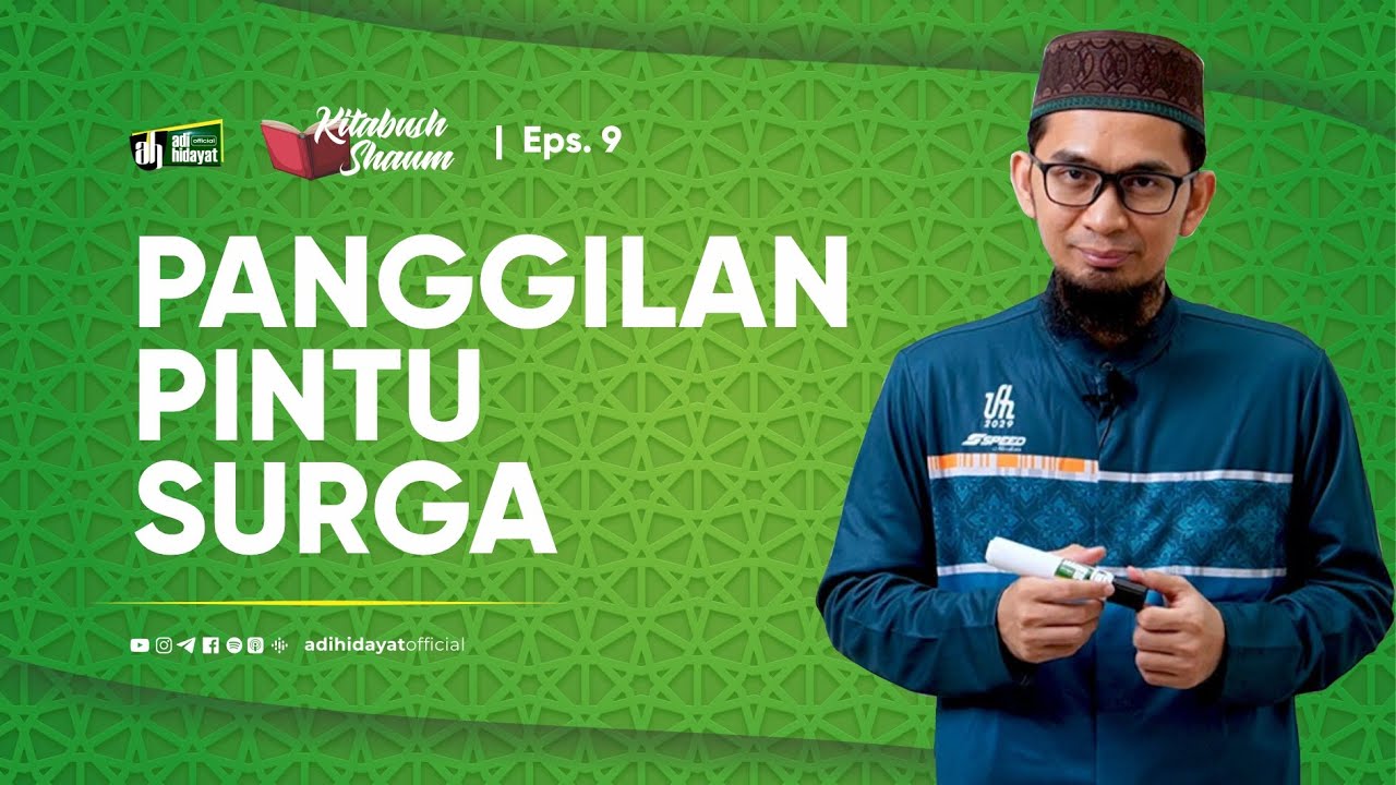[Kitabush Shaum] Eps. 9: Panggilan Pintu Surga - Ustadz Adi Hidayat
