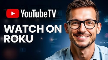 How to Watch YouTube TV on Roku Easy Setup Guide