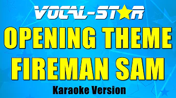 Fireman Sam - Opening Theme (Karaoke Version)