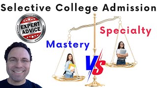 Mastery Weighs More Than Specialty In Selective College Admissions