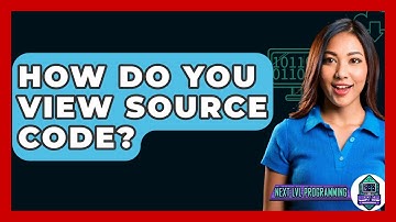 How Do You View Source Code? - Next LVL Programming