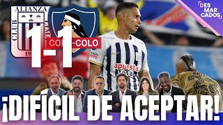 ¡DIFÍCIL DE ACEPTAR! Alianza Lima 1-1 Colo Colo