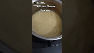Proses Masak Jewawut