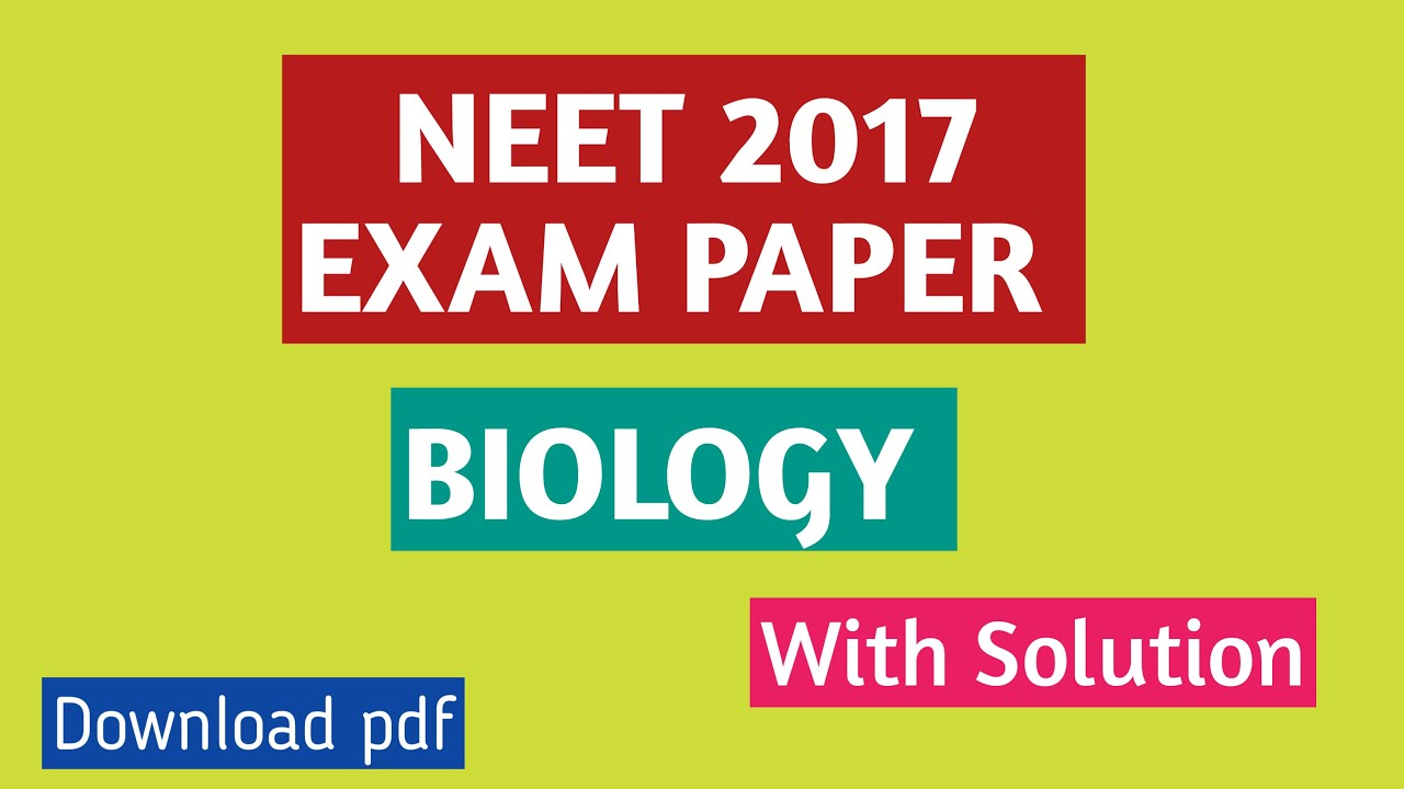 NEET 2017 || Biology Question Paper || With Solved Paper || Question ...