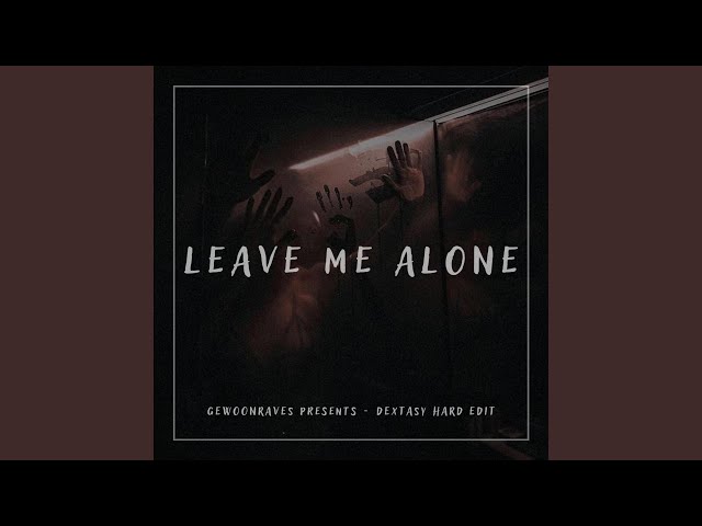 Leave Me Alone