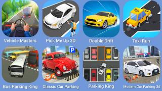 Vehicle Masters, Pick Me Up 3D, Double Drift, Taxi Run, Bus Parking King, Classic Car Parking screenshot 1