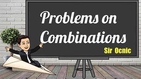 G10Q3_8_ PROBLEMS ON COMBINATIONS    l  Math 10  l  Sir Ocnic  l