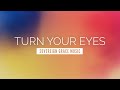 Turn Your Eyes - Sovereign Grace Music | LYRIC VIDEO