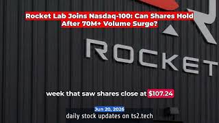 Rocket Lab Joins Nasdaq-100: Can Shares Hold After 70M+ Volume Surge? #Nasdaq #NASDAQRKLB