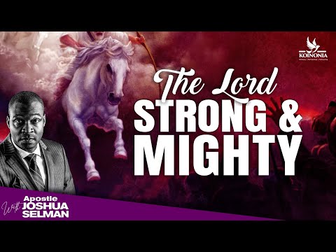 THE LORD STRONG AND MIGHTY || THE SWORD OF THE SPIRIT MINISTRY || IBADAN-NIGERIA | APOSTLE SELMAN