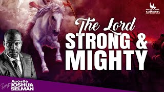 The Lord Strong and Mighty || The Sword of The Spirit Ministries || Ibadan-Nigeria || Apostle Selman
