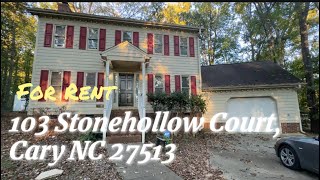 For Rent: 103 Stonehollow Court, Cary NC 27513