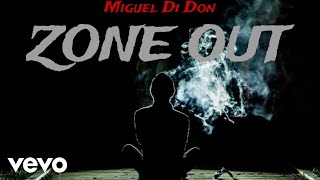 Miguel Di Don - Zone Out (Official Audio)