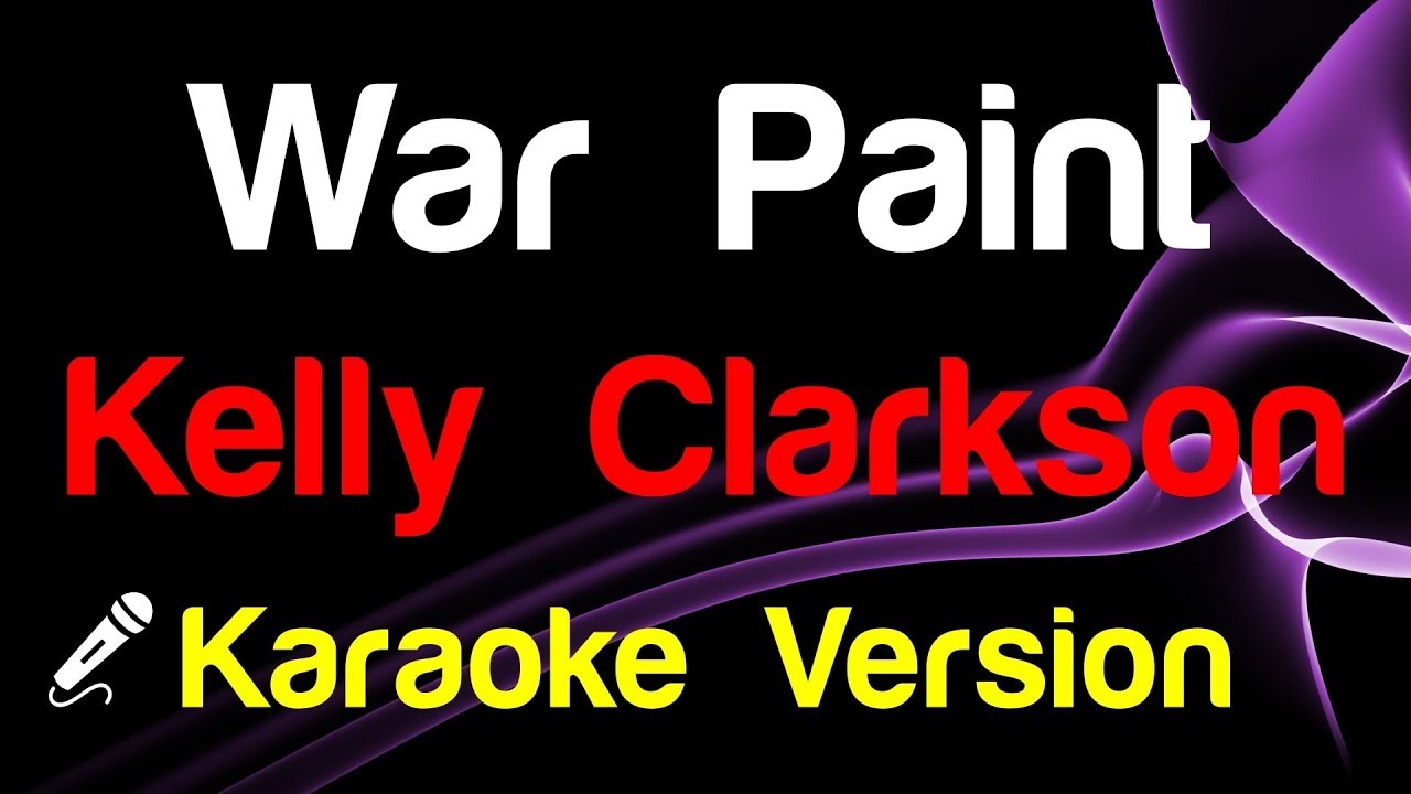 🎤 Kelly Clarkson War Paint (Karaoke Version) King Of Karaoke YouTube