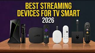 ▶️ Top 5 Best Streaming Devices for Smart TVs 2026 for 4K Cinematic Quality