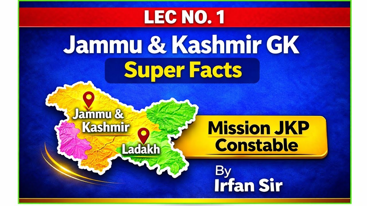 LEC No:1 JAMMU AND KASHMIR G.K[Super Facts]Jkssb JKP Constable Exam//Target 🎯 100/100 By Irfan Sir 
