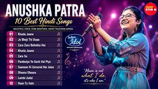 Anushka Patra 10 Hit`s Hindi Song | Anushka Patra NONSTOP HINDI Song