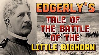 Winfield Scott Edgerly's Tale After the Battle of the Little Bighorn (1881)