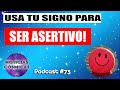 Se mas asertivo con la ayuda de tu signo