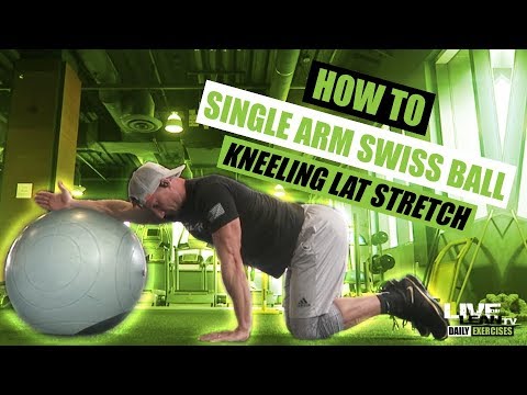 How To: Single Arm Swiss Ball Kneeling Lat Stretch