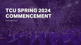 Spring 2024 Commencement - 9AM Ceremony
