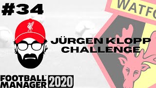 Jürgen Klopp Challenge FM20 l #34 l Watford l NO DRAWS! l Football Manager 2020