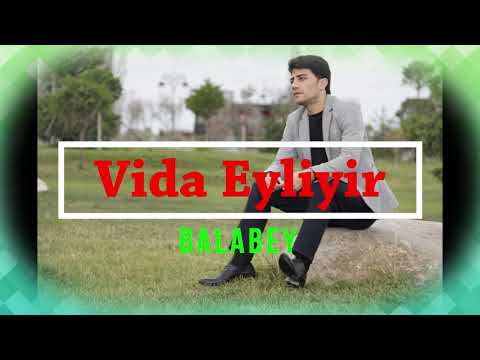 Balabəy Ağayev - Vida Eyliyir